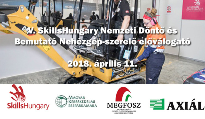 V. SkillsHungary Nemzeti Döntő és Bemutató Nehézgép-szerelő előválogató